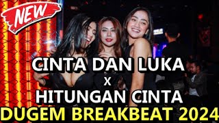 DJ PAPINKA  CINTA DAN LUKA X HITUNGAN CINTA BREAKBEAT TERBARU 2024 [upl. by Refiffej]