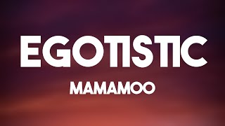 Egotistic  Mamamoo Lyrics 🌋 [upl. by Arica]