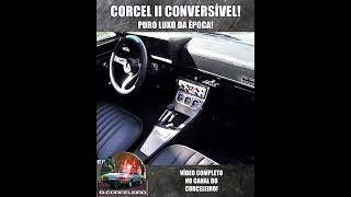 CORCEL II CONVERSÍVEL fabricado pelo SONNERVIG [upl. by Etyam839]