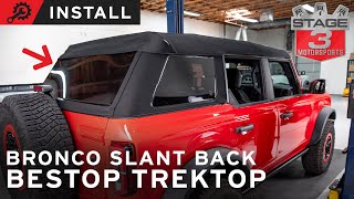 Installing the Bestop Trektop Slant Back Soft Top on Our 2021 Ford Bronco [upl. by Arze]