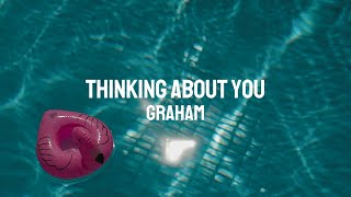 GRAHAM  Thinking About You Official Lyric Video [upl. by Trina]