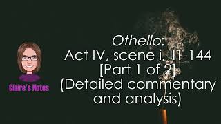 Othello Act IV scene i ll 1144 Part 1 of 2 Detailed commentary and analysis [upl. by Oilejor122]