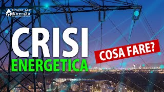 Crisi Energetica Cosa Fare Grazie aSaddyTech per lOspitalità [upl. by Nus323]