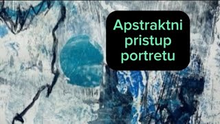 Apstraktni pristup portretu [upl. by Asim]