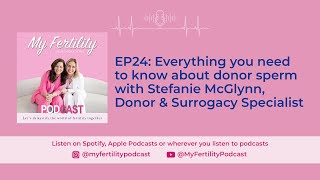 MFP EP24 Everything you need to know about donor sperm with Stefanie McGlynn at MFC [upl. by Lunn]