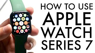 How To Use Your Apple Watch Series 7 Complete Beginners Guide [upl. by Araet]