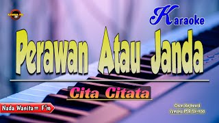 Perawan Atau Janda Karaoke  Cita Citata [upl. by Marthena]