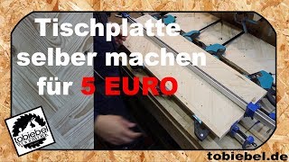 Tischplatte für 5 EURO selber machen⎮Leimholz herstellen⎮Bretter verleimen⎮Beistelltisch bauen⎮Tisch [upl. by Ellemaj]