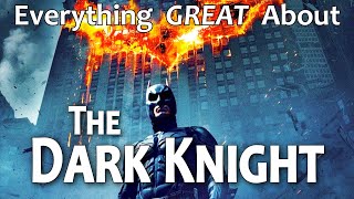 Everything GREAT About The Dark Knight [upl. by Notlem]