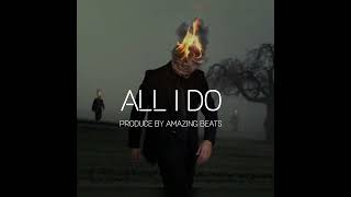 ALL I DO hip hop type of beat  produce by amazing beats [upl. by Allix448]