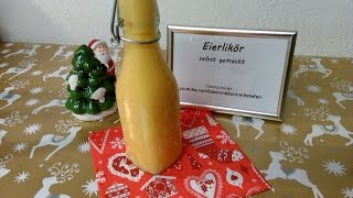 Eierlikör selbst gemacht  Rezept  Tutorial [upl. by Ailyn]