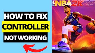 How To Fix Controller Not Working Nba 2k23 PC [upl. by Ayama180]