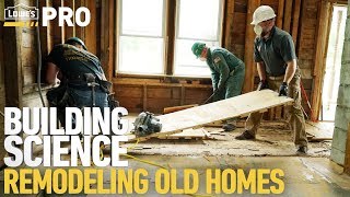 Building Science Remodeling Old Homes [upl. by Okim]