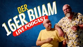 Ep 107  Der 16er Buam Live Podcast [upl. by Ykcaj]