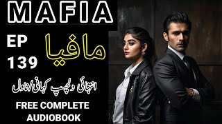 Mafia EP 139  Best Urdu Stories  Complete Novel urdustories sabaqamozkahani completenovel 139 [upl. by Aytnahs]