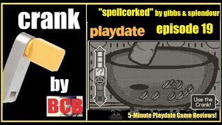 Crank 19 quotSpellcorkedquot by Gibbs amp Splendour 5Minute Playdate Game Reviews [upl. by Erv]