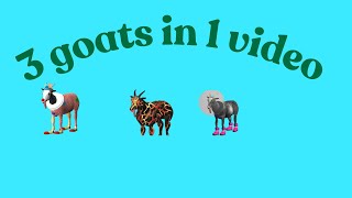 3 Goats in one videoclown goat molten lava goat and anti gravity goat [upl. by Ahsiekam]