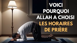 La Sagesse Cachée des Horaires de Prière  Découvrez le Plan Incroyable dAllah [upl. by Sirehc]