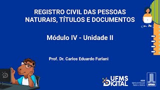 UFMS Digital Registro Civil das Pessoas Naturais Títulos e Documentos  Módulo 4  Unidade 2 [upl. by Nywde]