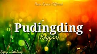 Pudingding by Lemon Grass  Tropa Vibes  Reggae Cover  Lyrics   Paps Lyrics Official [upl. by Noloc329]