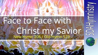 Face to Face with Christ my Savior  SDA Hymn  206  SDA Hymn Ministry [upl. by Erodaeht979]