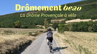 🚴‍♀️ Drômement beau  La Drôme Provençale à vélo 🌄 [upl. by Carrie]