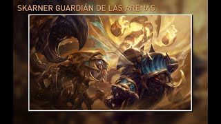 SKARNER GUARDIÁN DE LAS ARENAS REWORK VISUAL Y DE HABILIDADES 2024 [upl. by Hultin]