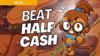 How to Beat Half Cash Mode Hard on Mesa  BTD6 Strategy [upl. by Angle201]