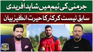 Shahid Afridi in Germanys Team  Former Test Cricketer’s Shocking Statement  G Sports [upl. by Anelim812]