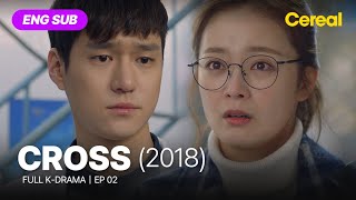 FULL•SUB Cross 2018｜Ep02｜ENG subbed kdrama｜kokyoungpyo jeonsomin [upl. by Mckay329]