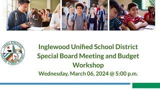 IUSD Special Board Meeting and Budget Workshop 030624  5 pm [upl. by Eivol]