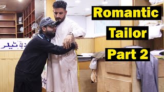 Romantic Tailor Part 2  Pranks In Pakistan  Humanitarians [upl. by Bickart936]