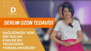 Serum Ozon Tedavisi Hakkında Her Şey  Uzm Dr Derya Can [upl. by Emarie]