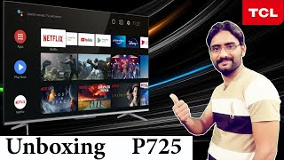 TCL P725 4K HDR ANDROID TV Unboxing SIZE APPS ANDROID VERSION IN URDUHINDI [upl. by Nosirb497]