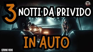 3 STORIE VERE NOTTE HORROR IN AUTO  OSSERVATI DALL’OSCURITÀ [upl. by Ikciv]