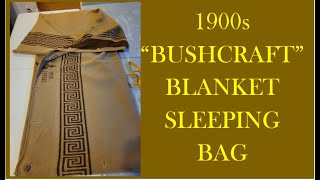 1900s quotBushcraftquot Blanket Sleeping Bag [upl. by Trueman206]