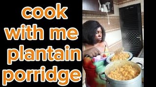 Cook with me plantain porridge [upl. by Eisdnyl541]