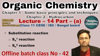 Organic chemistry Class 11 L14aBatch2 Substitution reaction Sn1 Sn2 racemic mixture form [upl. by Aldredge]