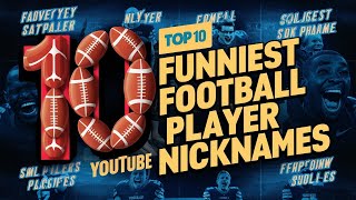 Top 10 Funniest Football Player Nicknames That Stuck [upl. by Ettennaej]