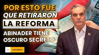 Mira porqué Abinader quito la Reforma Fiscal [upl. by Obaza]