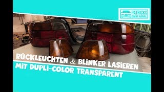 Rückleuchten amp Blinker Lasieren Mit DupliColor Transparent [upl. by Okramed598]