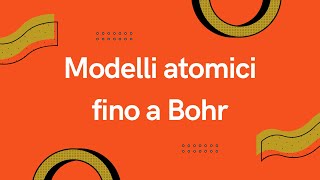 🧪 Modelli atomici fino a Bohr [upl. by Bord]