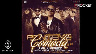 Ponteme Comoda  Official Remix  J Alvarez ft Nicky Jam Lui G 21 Plus Mackie y Benyo [upl. by Romona654]