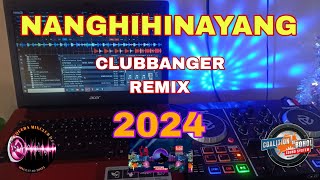 NANGHIHINAYANG CLUBBANGER REMIX 2024 DJ JASON REMIX [upl. by Silado181]