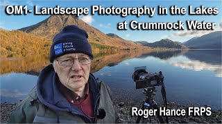 OM1  Landscape Photography in the Lake District at Crummock Water [upl. by Eynenihc]