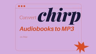 Exclusive Effective Method to Convert Chirp Audiobooks to MP3 on Mac [upl. by Larsen302]