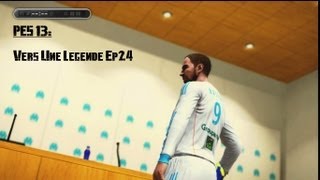 PES13 Vers une legende Ep24 [upl. by Dallis]