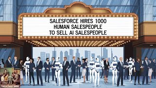 Salesforces Hires 1000 Human Salespeople to Sell AI Salespeople [upl. by Sauls]