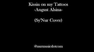 Kissin on my Tattoos  August Alsina [upl. by Gerdeen112]