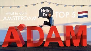 TOP 5 THINGS TO DO IN AMSTERDAM 🇳🇱 [upl. by Enyrehtac530]